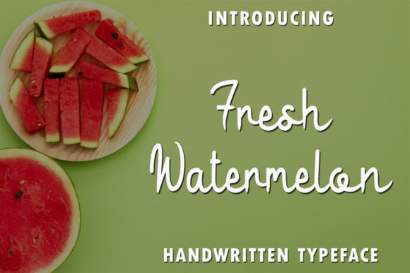 The Playful Precision of Fresh Watermelon: A Handwritten Typeface for Modern Design